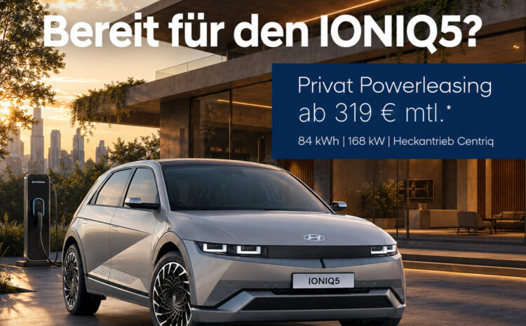  Hyundai IONIQ5 ab 319,- € mtl.